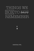 Things We Box to Not Remember | Pandora Owl | 