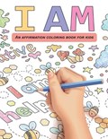 I Am: An affirmation coloring book for kids | Kindred Llc | 