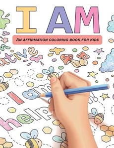 I Am: An affirmation coloring book for kids