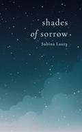 Shades of Sorrow | Sabina Laura | 