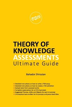 THEORY OF KNOWLEDGE ASSESSMENTS Ultimate Guide