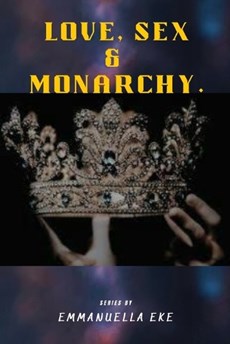 Love, Sex and Monarchy.