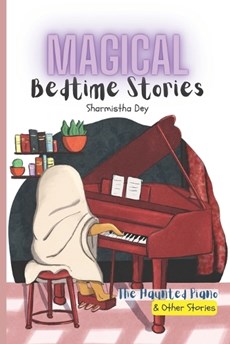 The Haunted Piano & Other Stories - Magical Bedtime Stories
