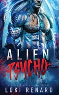 Alien Psycho | Loki Renard | 