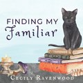 Finding My Familiar | Cecily Ravenwood | 