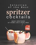 Selection of the Best Spritzer Cocktails | Tristan Sandler | 