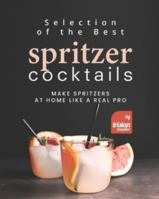 Selection of the Best Spritzer Cocktails