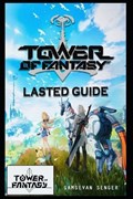 Tower of Fantasy Lasted Guide | Evan Senger | 