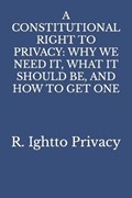 A Constitutional Right to Privacy | Rightto Privacy | 