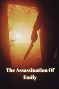 The Assassination Of Emily | Abdullah Babar | 