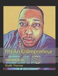 I'm An Entrepreneur | Shafik Thomas | 
