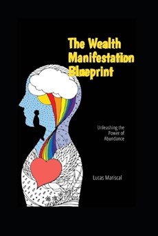 The Wealth Manifestation Blueprint