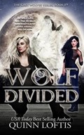 Wolf Divided: Book 19 of the Grey Wolves Series | Quinn Loftis | 