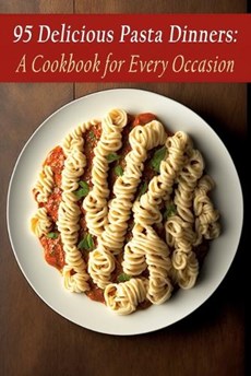 95 Delicious Pasta Dinners