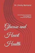 Glucose and Heart Health | Dimity Bertrand | 