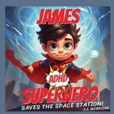 James the ADHD Superhero