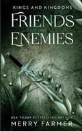 Friends and Enemies | Merry Farmer | 