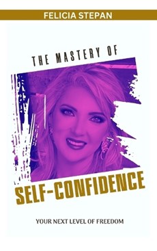 The Mastery of Self-Confidence