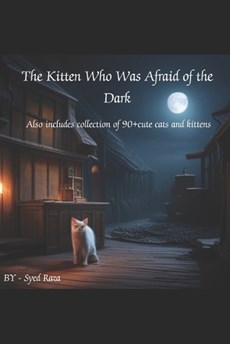 The Kitten Who Was Afraid of the Night. Also includes collection of 90+cute cats and kittens