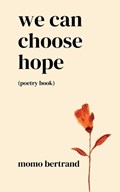 We Can Choose Hope | Bertrand Momo | 