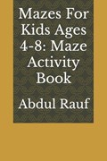 Mazes For Kids Ages 4-8 | Abdul Rauf | 