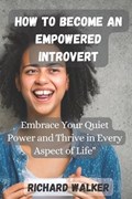 How to Become an Empowered Introvert | Richard Walker | 
