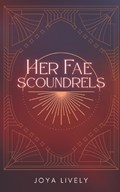 Her Fae Scoundrels | Joya Lively | 