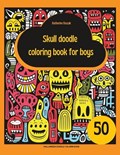 Skull doodle coloring book for boys | Katherine Roszak | 