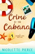 Crime at the Cabana | Nicolette Pierce | 