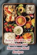 Bento Box Bliss: 98 Delicious and Nutritious Meal Recipes | The Oriental Oasis Yuka | 