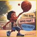 The Boy Who Hurt His Head | Norazlina Aziz | 