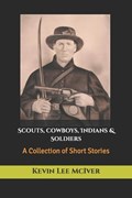 Scouts, Cowboys, Indians & Soldiers | Kevin Lee McIver | 