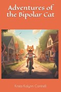 Adventures of the Bipolar Cat | Krista Kalynn Cantrell | 