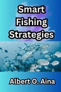 Smart Fishing Strategies | Albert O Aina | 