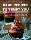 International Cake Recipes To Tempt You | Laurent Cuisinier | 