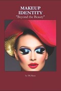 Makeup Identity: "Beyond the Beauty" | Tk Rana | 