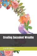 Creating Succulent Wreaths | Lorelei Moss | 