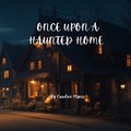 Once Upon a Haunted Home | Caroline Myers | 