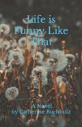 Life is Funny Like That | Catherine Buchholz | 