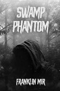 Swamp Phantom | Franklin Mir | 