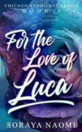 For the Love of Luca | Soraya Naomi | 