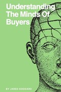 Understanding The Minds of Buyers | Jared Goddard | 