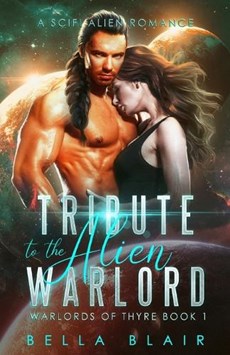 Tribute to the Alien Warlord: A SciFi Alien Romance