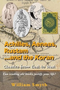 Achilles, Aeneas, Rustam...and the Koran