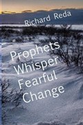 Prophets Whisper Fearful Change | Richard Reda | 