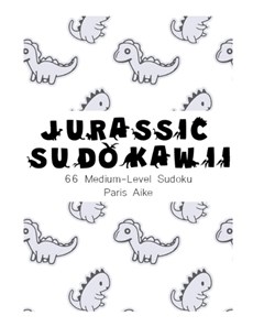 Jurassic Sudokawaii - 66 Medium-Level Sudoku