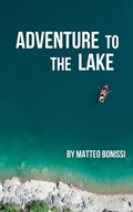Adventure to the lake | Matteo Bonissi | 