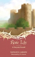 Rose Lily | J N Garrett ; Natalie Larson | 