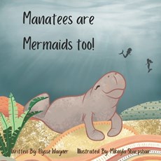 Manatees are Mermaids too!