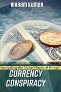 Currency Conspiracy | Vikram Kumar | 